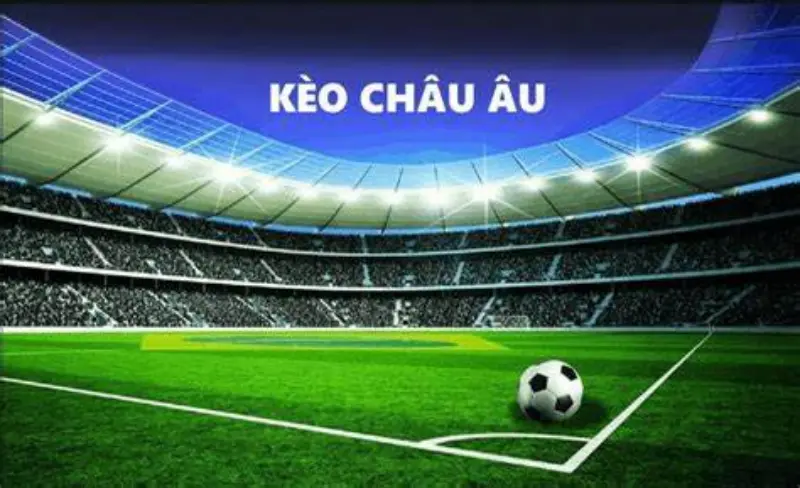 Giới thiệu kèo châu Âu
